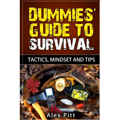 预订 Dummies’ Guide to Survival: Tactics, Mindset and Tips: 9781533573926