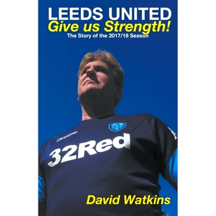 预订 Leeds United: Give us Strength: 9781787232518