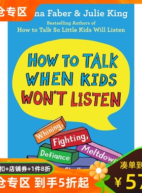 孩子不听时怎么说 如何说孩子才会听系列新作 家庭教育 英文原版 How to Talk When Kids Won't List