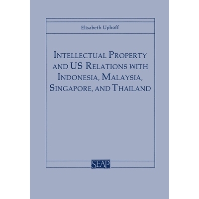 预订 Intellectual Property and US Relations with Indonesia, Malaysia, Singapore, and Thailand: 9780877271246