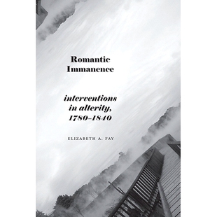 预订 Romantic Immanence: Interventions in Alterity, 1780-1840: 9781438494753