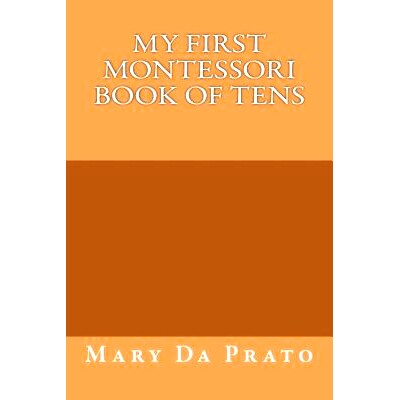 预订 My First Montessori Book of Tens: 9781497508989