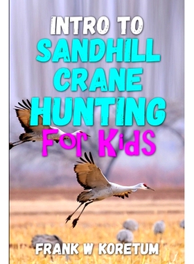 预订 Intro to Sandhill Crane Hunting for Kids: 9798361514793