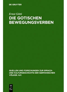 预订 Die gotischen Bewegungsverben: Ein Beitrag zur Erforschung des gotischen Wortschatzes mit einem Ausblick auf Wulfil