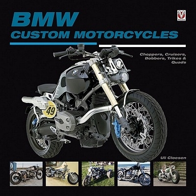 预订 BMW Custom Motorcycles: Choppers, Cruisers, Bobbers, Trikes & Quads: 9781845843250