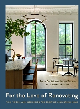 预订 For the Love of Renovating: Tips, Tricks & Inspiration for Creating Your Dream Home