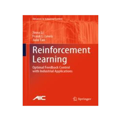 [预订]Reinforcement Learning: Optimal Feedback Control with Industrial Applications 9783031283932