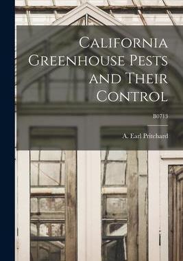 [预订]California Greenhouse Pests and Their Control; B0713 9781014251985