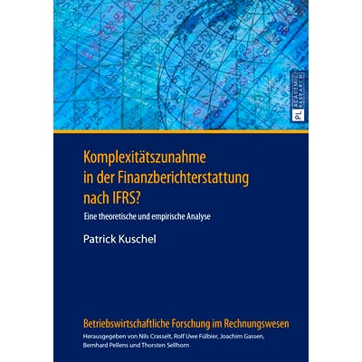 预订 Komplexitätszunahme in der Finanzberichterstattung nach IFRS?: Eine theoretische und empirische Analyse: 978363165