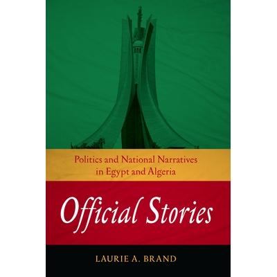 预订 Official Stories: Politics & National Narratives in Egypt &..a 官方故事：埃及与阿尔及利亚的政治与国家叙事（平装）（