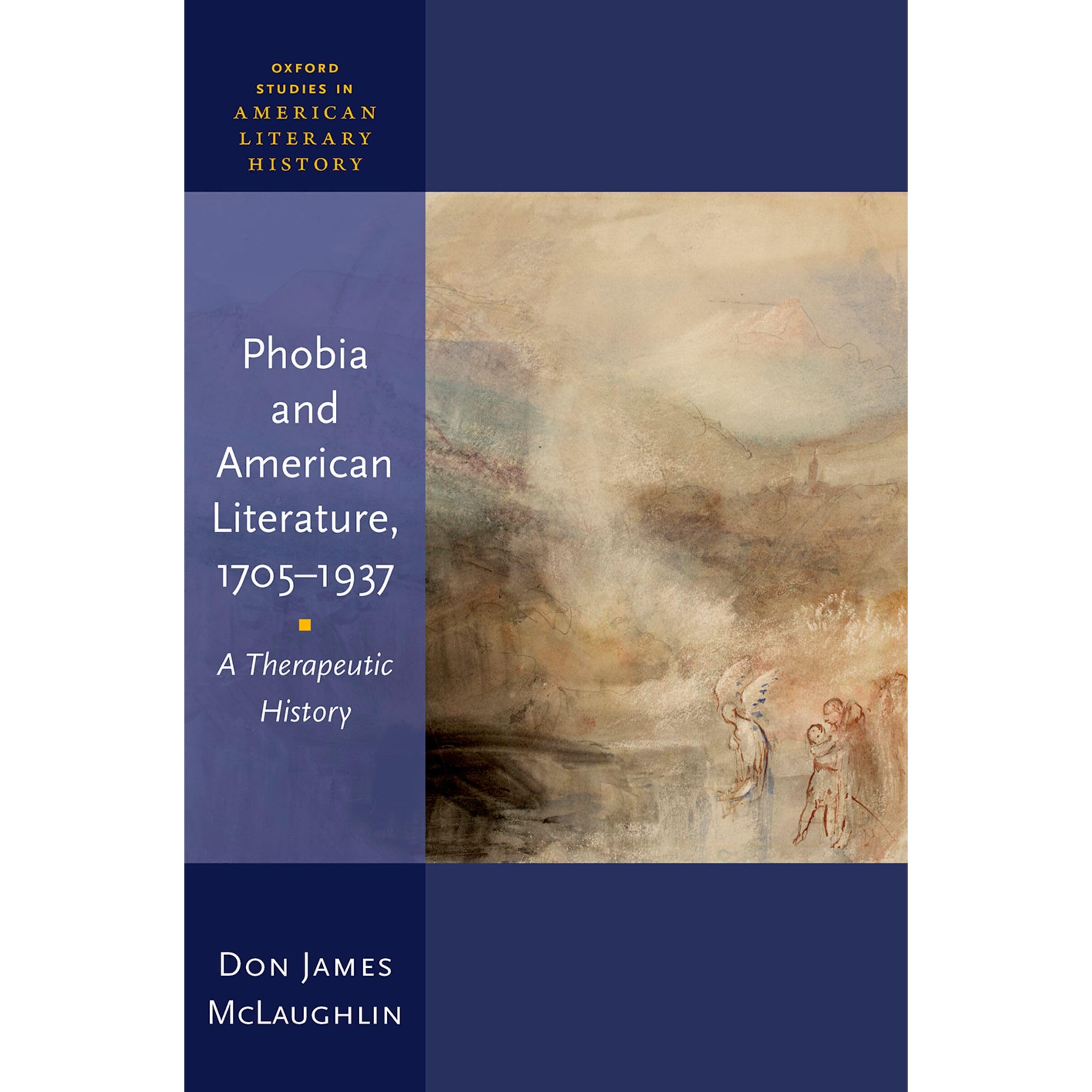 预订 Phobia and American Literature, 1705-1937 A Therapeutic History 恐惧症与美国文学,1705-1937:治疗史 9780198945987