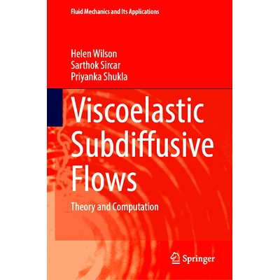 预订 Viscoelastic Subdiffusive Flows: Theory and Computation 黏弹性亚扩散流：理论与计算: 9789819601349