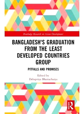 预订 Bangladesh’s Graduation from the Least Developed Countries Group: Pitfalls and Promises 从*不发达国家集团毕业的孟