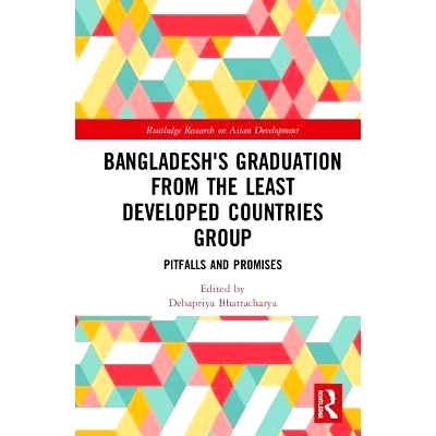 预订 Bangladesh’s Graduation from the Least Developed Countries Group: Pitfalls and Promises 从*不发达国家集团毕业的孟