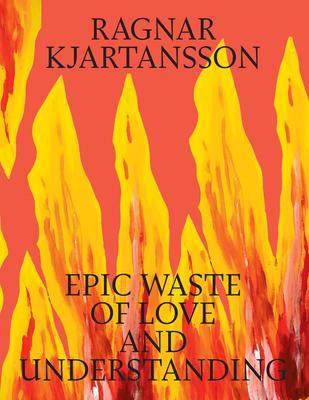 [预订]Ragnar Kjartansson: Epic Waste of Love and Understanding 9788793659681