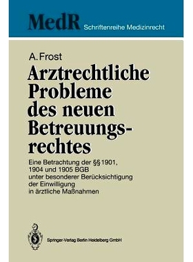 预订 Arztrechtliche Probleme des neuen Betreuungsrechtes: Eine Betrachtung der §§ 1901, 1904 und 1905 BGB unter besond