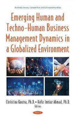 [预订]Emerging Human and Techno-Human Business Management Dynamics in a Globalized Environment  9781536186024