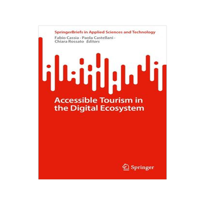 [预订]Accessible Tourism in the Digital Ecosystem 9783031387814