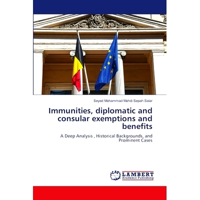 预订 Immunities, diplomatic and consular exemptions and benefits 豁免、外交和领事豁免及福利: 9786208118501