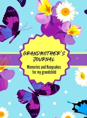 预订 Grandma's Journal Memories and Keepsakes For My Grandchild: Keepsake Memories For My Grandchild Gift Of Stories and