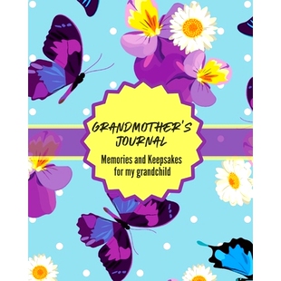 预订 Grandma's Journal Memories and Keepsakes For My Grandchild: Keepsake Memories For My Grandchild Gift Of Stories and