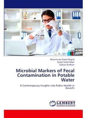 预订 Microbial Markers of Fecal Contamination in Potable Water 饮用水中粪便污染的微生物标志物: 9786207472468