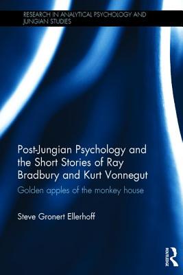 【预订】Post-Jungian Psychology and the Short Stories of Ray Bradbury and Kurt Vonnegut