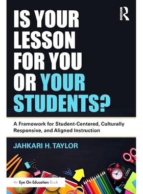 预订 Is Your Lesson for You or Your Students?: A Framework for Student-Centered, Culturally Responsive, and Aligned Inst