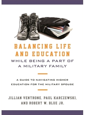 预订 Balancing Life and Education While Being a Part of a Military Family: A Guide to Navigating Higher Education for th