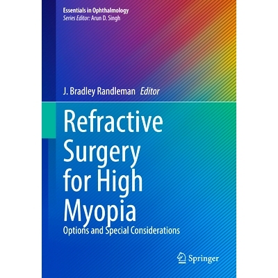 预订 Refractive Surgery for High Myopia: Options and Special Considerations 高度近视的屈光手术：选择与特殊考虑: 97830314
