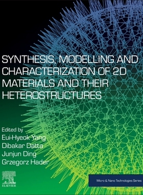 【预订】Synthesis, Modelling and Characterization of 2D Materials and Their Heterostructures