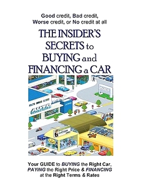 预订 The Insider’s Secrets To Buying And Financing A Car: Good Credit, Bad Credit, Worse Credit Or No Credit At All.: 9