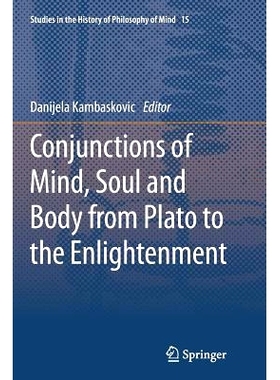 预订 Conjunctions of Mind, Soul and Body from Plato to the Enlightenment: 9789402401912