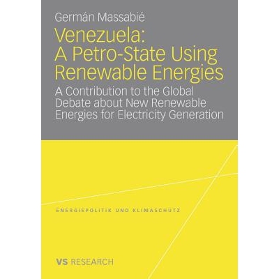 预订 Venezuela: A Petro-State Using Renewable Energies: A Contribution to the Global Debate about New Renewable Energies