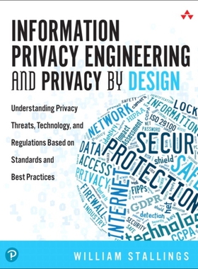 【预订】Information Privacy Engineering and Privacy by Design: Understanding Privacy Threats, Technology, and Regu...