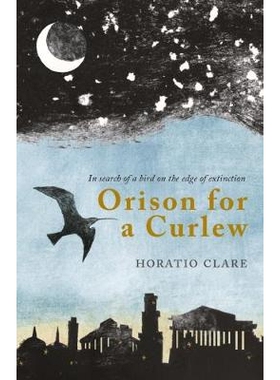 预订 Orison for a Curlew: In Search for a Bird on the Edge of Extinction: 9781908213570