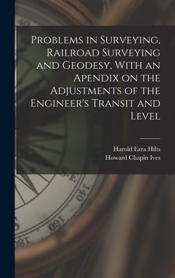 [预订]Problems in Surveying, Railroad Surveying and Geodesy, With an Apendix on the Adjustments of the Eng 9781017700190 书籍/杂志/报纸 原版其它 原图主图