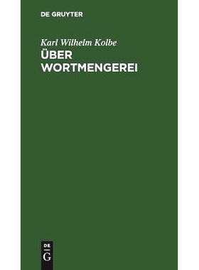 预订 Über Wortmengerei: Nebst einem Nachworte gegen die Herren Franz Passow u. Franz Horn.: 9783111259635