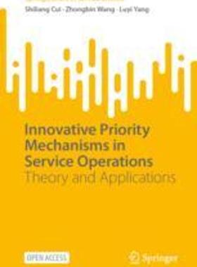 [预订]Innovative Priority Mechanisms in Service Operations: Theory and Applications 9783031308406