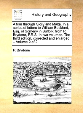 预订 A Tour Through Sicily and Malta. in a Series of Letters to William Beckford, Esq. of Somerly in Suffolk; From P. Br