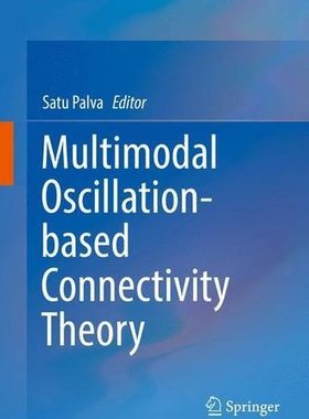 【预订】Multimodal Oscillation-based Connectivity Theory