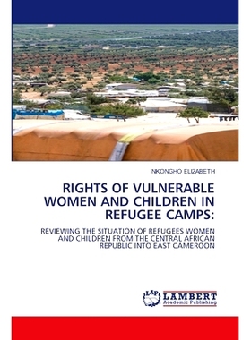 预订 Rights of Vulnerable Women and Children in Refugee Camps: 9786207647958