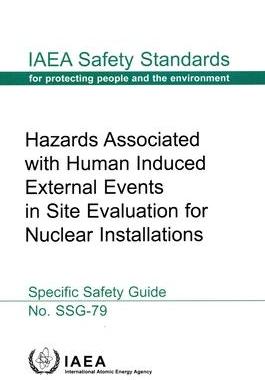 预订 Hazards Associated with Human Induced External Events in Site Evaluation for Nuclear Installations