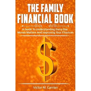 预订 The Family Financial Book: A Guide to Understanding Every Day Money Matters and Improving Your Finances: 9780692048