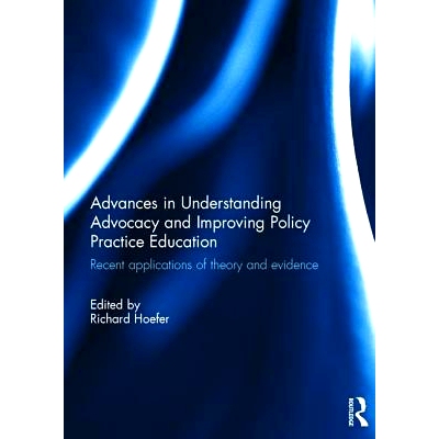 预订 Advances in Understanding Advocacy and Improving Policy Practice Education: Recent applications of theory and evide