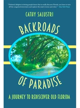 预订 Backroads of Paradise: A Journey to Rediscover Old Florida 天堂之路：重新发现旧佛罗里达的旅程: 9780813064604