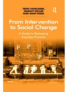 预订 From Intervention to Social Change: A Guide to Reshaping Everyday Practices 从干预到社会变革：重塑日常实践指南: 978