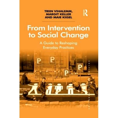 预订 From Intervention to Social Change: A Guide to Reshaping Everyday Practices 从干预到社会变革：重塑日常实践指南: 978