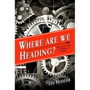 预订 Where Are We Heading?: The Evolution of Humans and Things 我们要去哪里?人类和事物的进化: 9780300204094