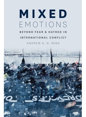 预订 Mixed Emotions: Beyond Fear and Hatred in International Conflict 百感交集：*国际冲突中的恐惧与仇恨: 9780226077390